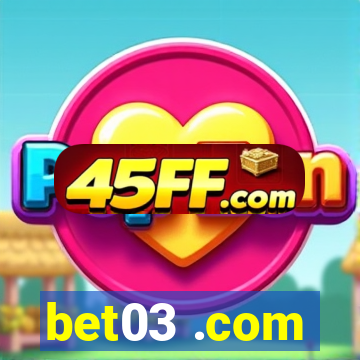 bet03 .com